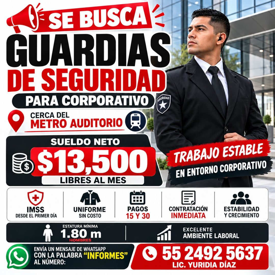 Banner del anuncio de la vacante: USE BUSCA · GUARDIAS · DE SEGURIDAD · PARA CORPORATIVO · GEGURIDAD · CERCA DEL · METRO AUDITORIO · SUELDO NETO · $13,500 · LIBRES AL MES · T