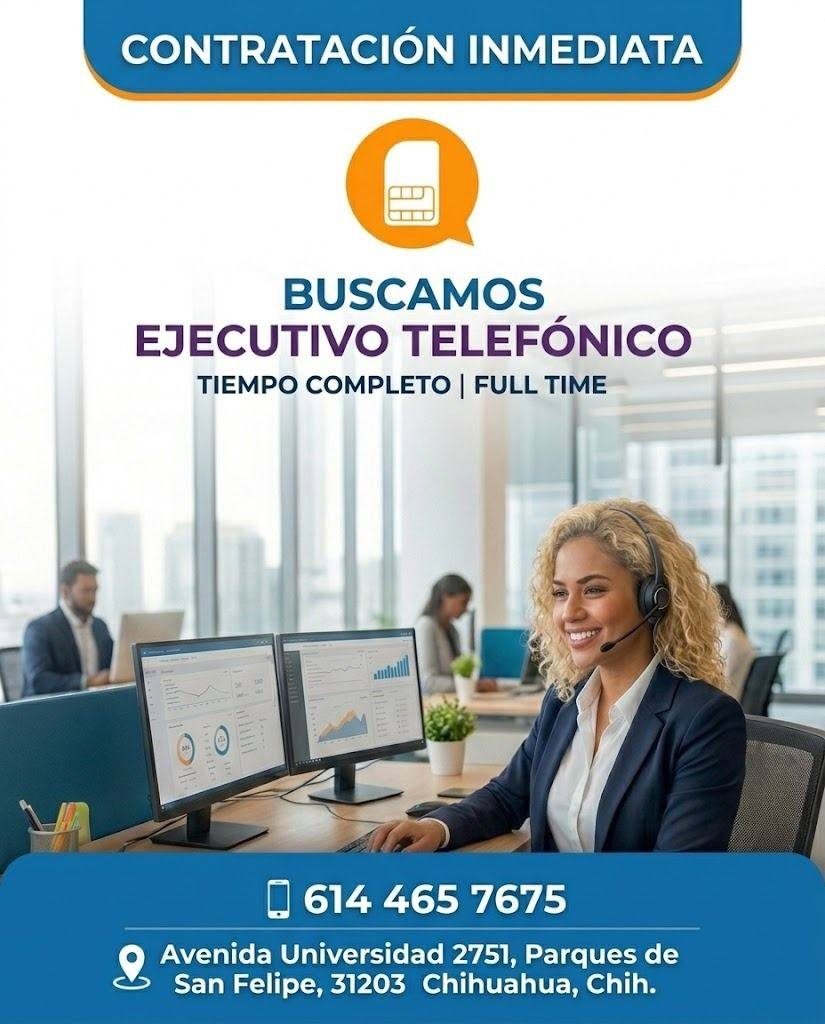 Banner del anuncio de la vacante: CONTRATACIÓN INMEDIATA · BUSCAMOS · EJECUTIVO TELEFÓNICO · TIEMPO COMPLETO | FULL TIME · • 614 465 7675 · Avenida Universidad 2751, Parques 