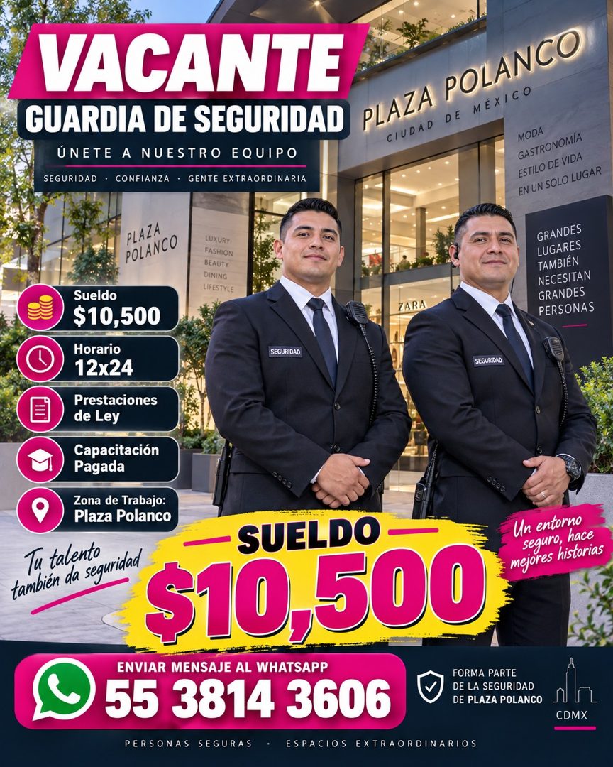 Banner del anuncio de la vacante: VACANTE · GUARDIA DE SEGURIDAD · ÚNETE A NUESTRO EQUIPO · SEGURIDAD • CONFIANZA • GENTE EXTRAORDINARIA · PLAZA POLANCO · CIUDAD DE MÉXICO · 