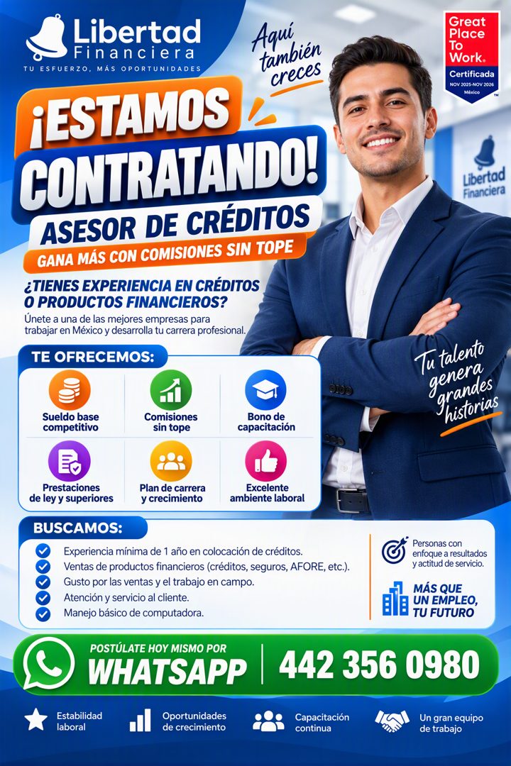Banner del anuncio de la vacante: Libertad · Financiera · TU ESFUERZO, MÁS OPORTUNIDADES · Aqui · tambien · creces · ¡ESTAMOS · CONTRATANDO! · ASESOR DE CRÉDITOS · GANA MÁS C