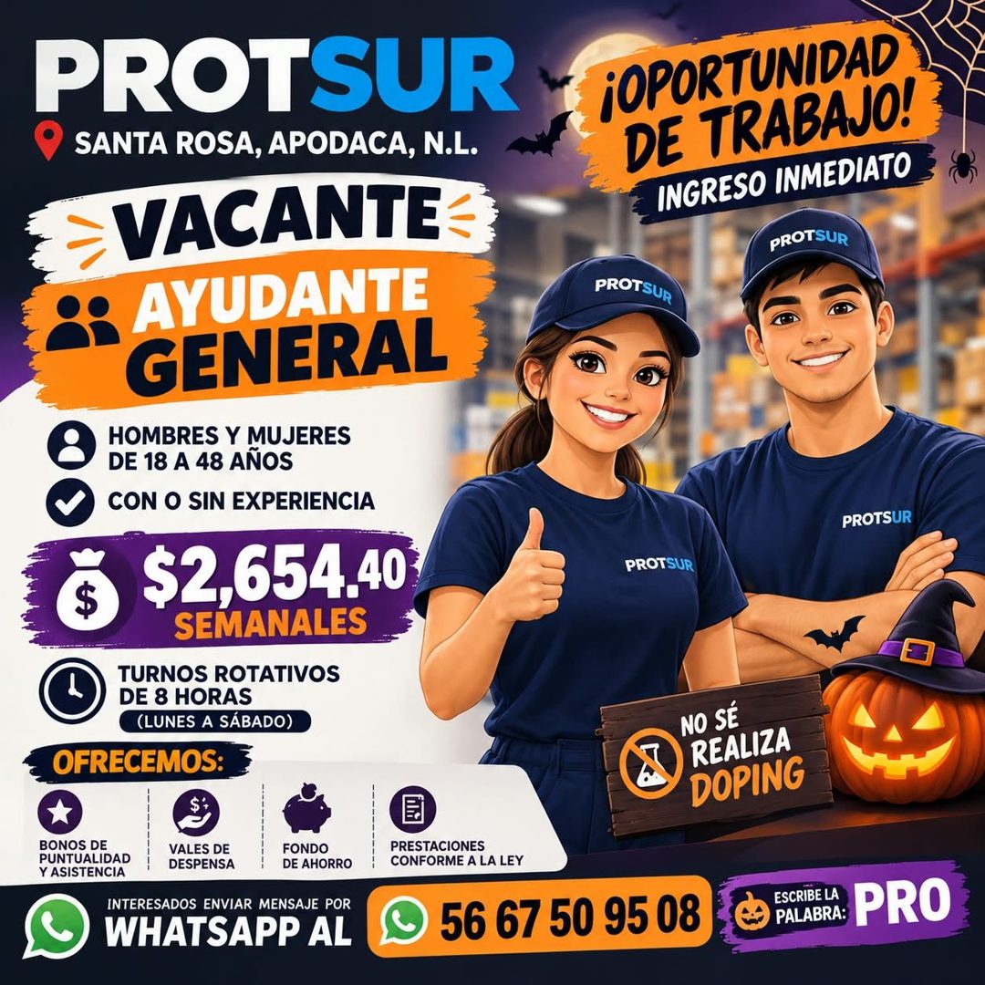 Banner del anuncio de la vacante: PROTSUR · SANTA ROSA, APODACA, N.L. · VACANTE · AYUDANTE · GENERAL · HOMBRES Y MUJERES · DE 18 A 48 AÑOS · CON O SIN EXPERIENCIA · $2,654.40