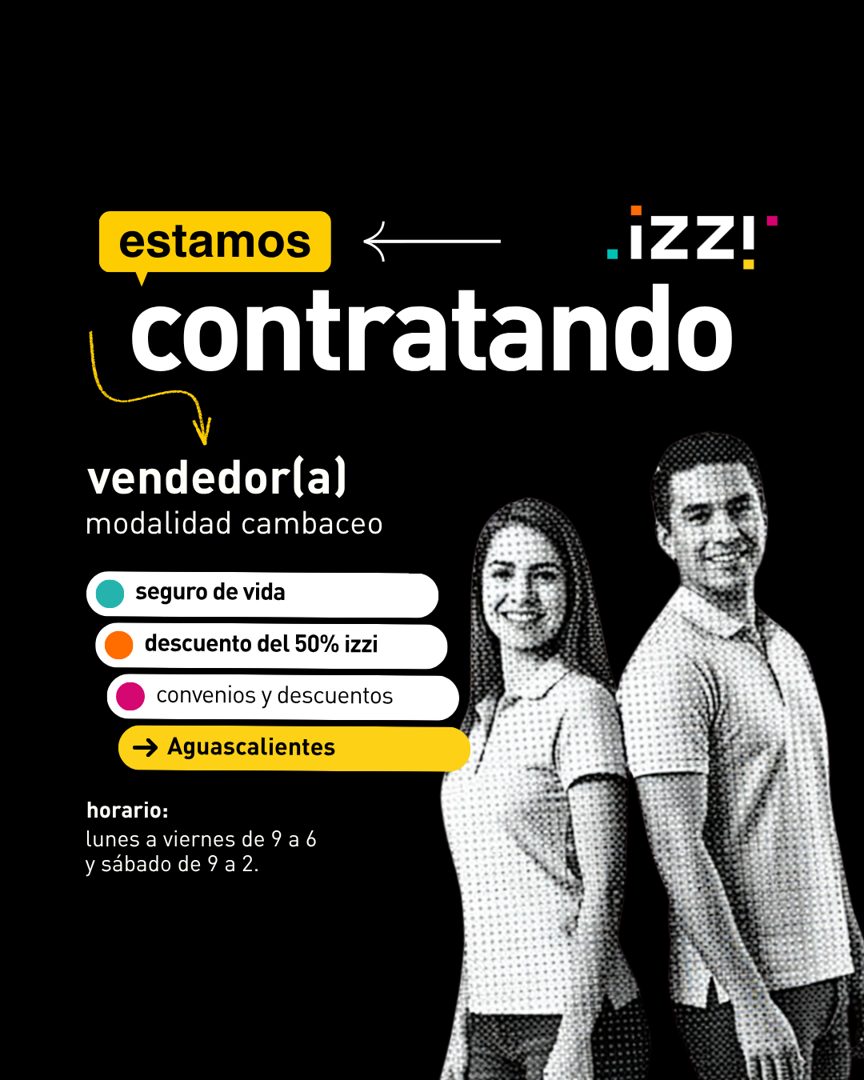 Banner del anuncio de la vacante: estamos · contratando · vendedor(a) · modalidad cambaceo · seguro de vida · descuento del 50% izzi · convenios y descuentos · → Aguascalient