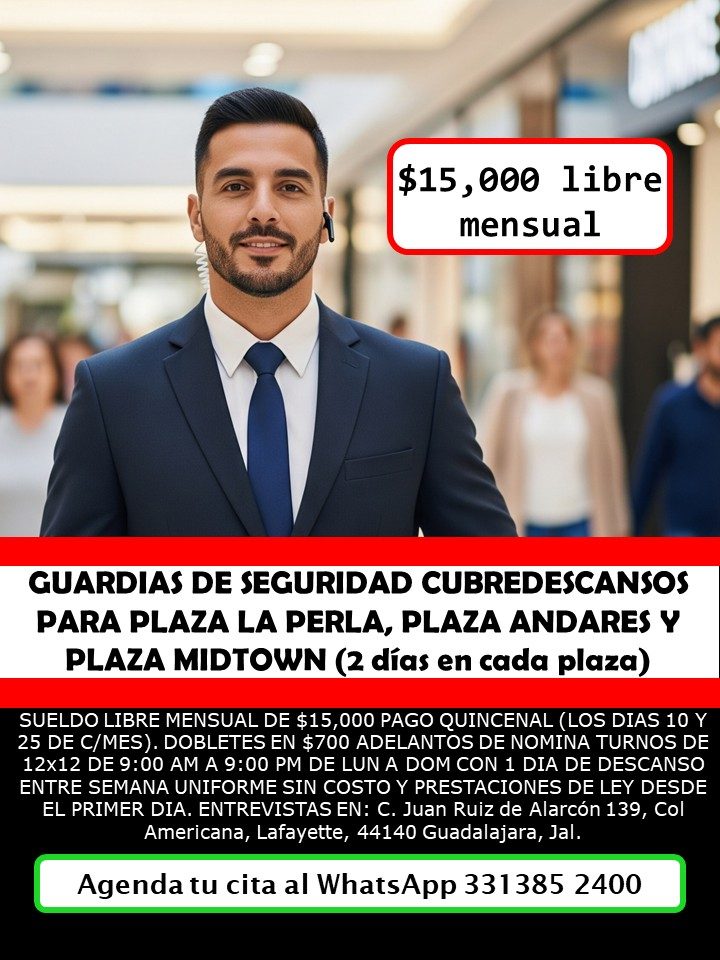 Banner del anuncio de la vacante: $15,000 libre · mensual · GUARDIAS DE SEGURIDAD CUBREDESCANSOS · PARA PLAZA LA PERLA, PLAZA ANDARES Y · PLAZA MIDTOWN (2 días en cada plaza)
