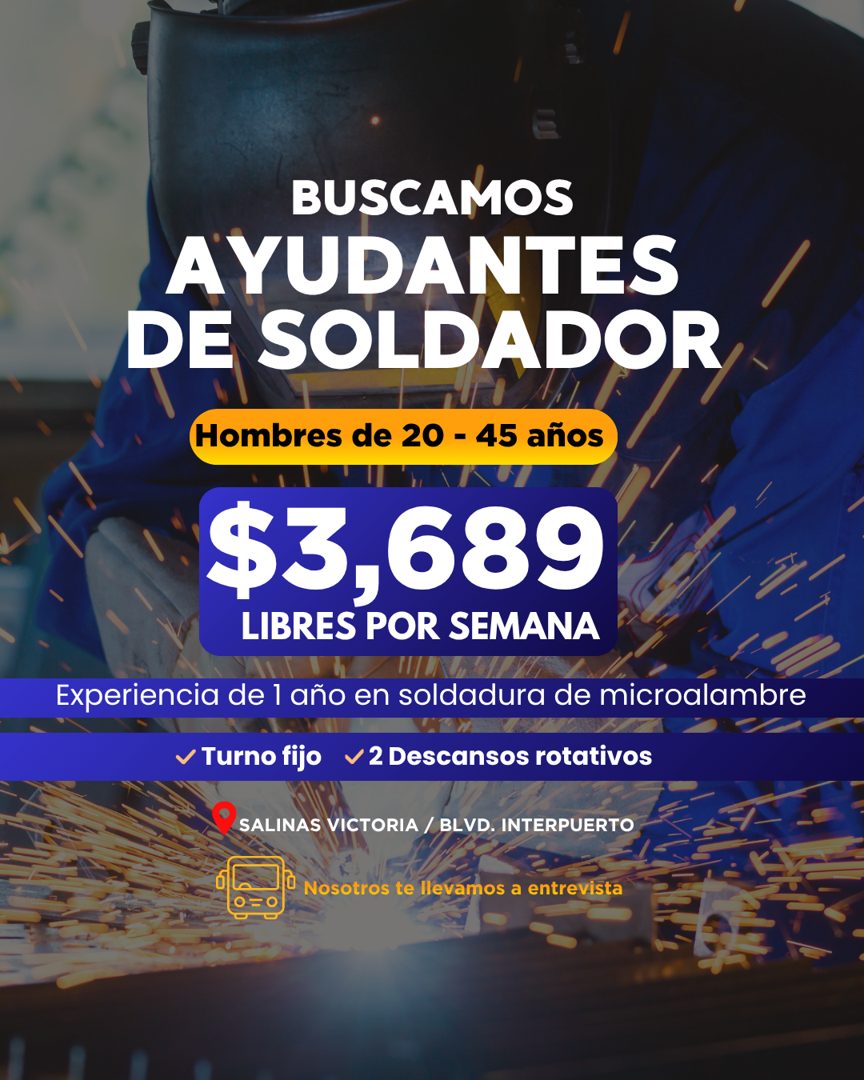 Banner del anuncio de la vacante: BUSCAMOS · AYUDANTES · DE SOLDADOR · Hombres de 20 - 45 años · $3,689 · LIBRES POR SEMANA · Experiencia de l año en soldadura de microalambr