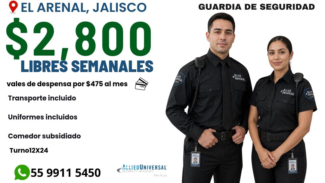 Banner del anuncio de la vacante: © EL ARENAL, JALISCO · $2,800 · LIBRES SEMANALES · vales de despensa por $475 al mes · Transporte incluido · Uniformes incluidos · GUARDIA D