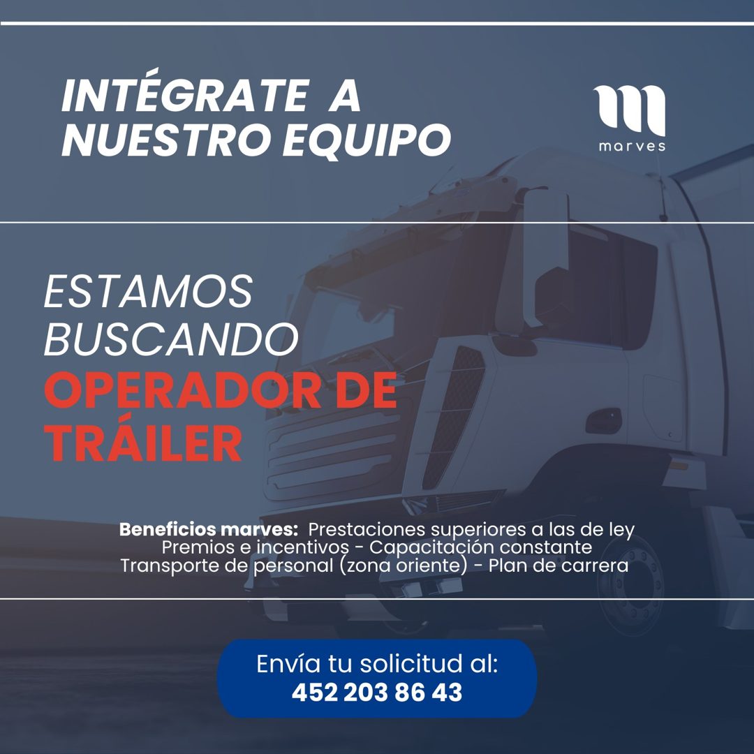 Banner del anuncio de la vacante: INTÉGRATE A · NUESTRO EQUIPO · marves · ESTAMOS · BUSCANDO · OPERADOR DE · TRÁILER · Beneficios marves: Prestaciones superiores a las de ley