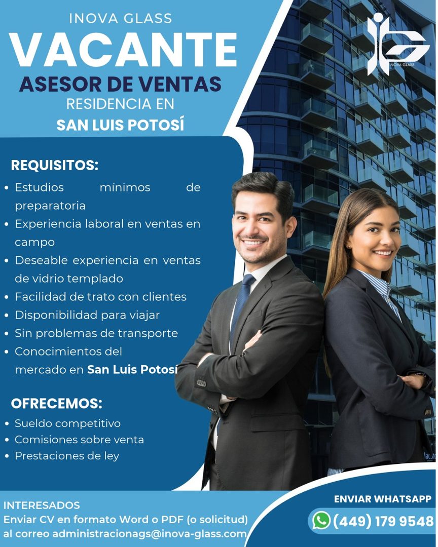 Banner del anuncio de la vacante: INOVA GLASS · VACANTE · ASESOR DE VENTAS · RESIDENCIA EN · SAN LUIS POTOSÍ · REQUISITOS: · • Estudios · mínimos · de · preparatoria · • Expe