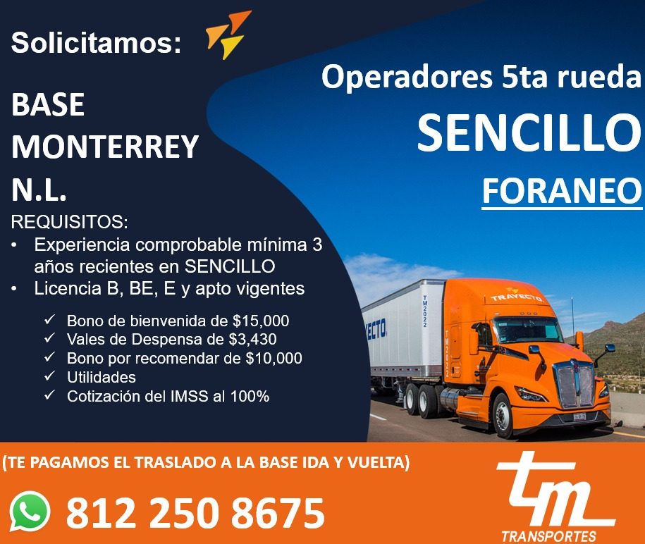 Banner del anuncio de la vacante: Solicitamos: · BASE · MONTERREY · N.L. · REQUISITOS: · • Experiencia comprobable mínima 3 · años recientes en SENCILLO · • Licencia B, BE, E