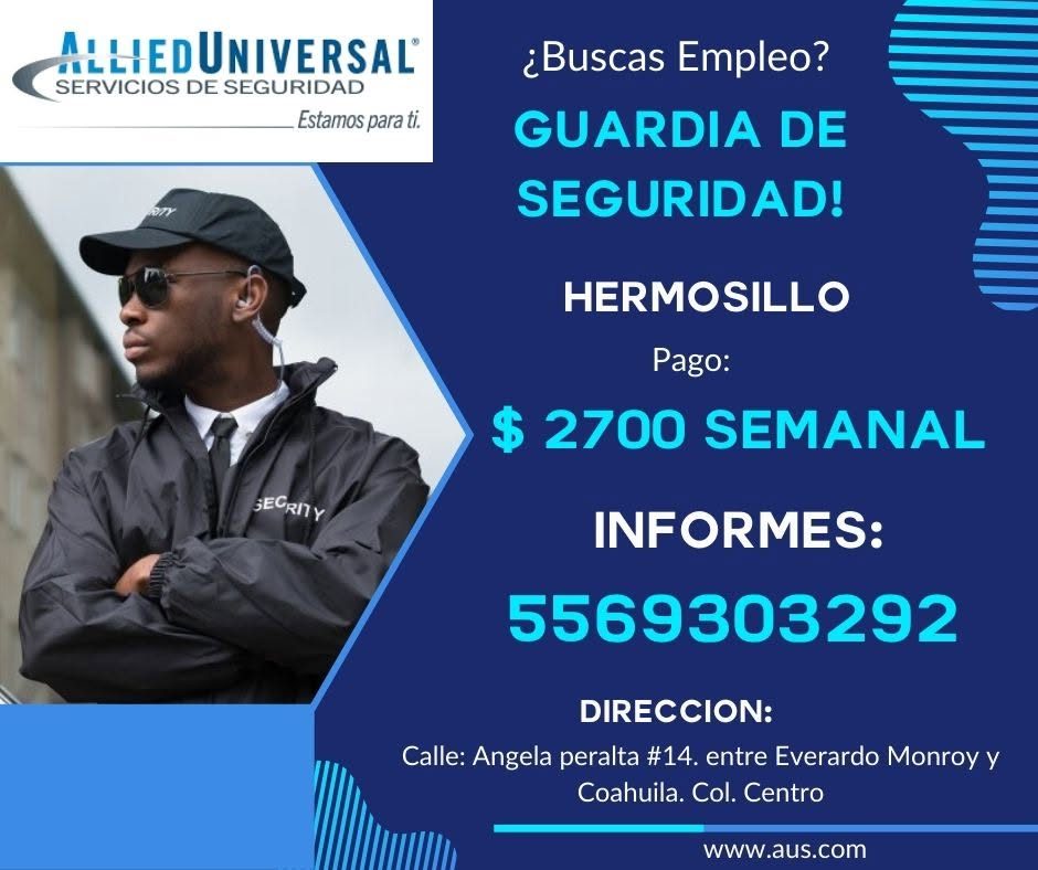 Banner del anuncio de la vacante: ALLIEDUNIVERSAL · SERVICIOS DE SEGURIDAD · Estamos para ti. · SEGRIT Y · ¿Buscas Empleo? · GUARDIA DE · SEGURIDAD! · HERMOSILLO · Pago: · $ 