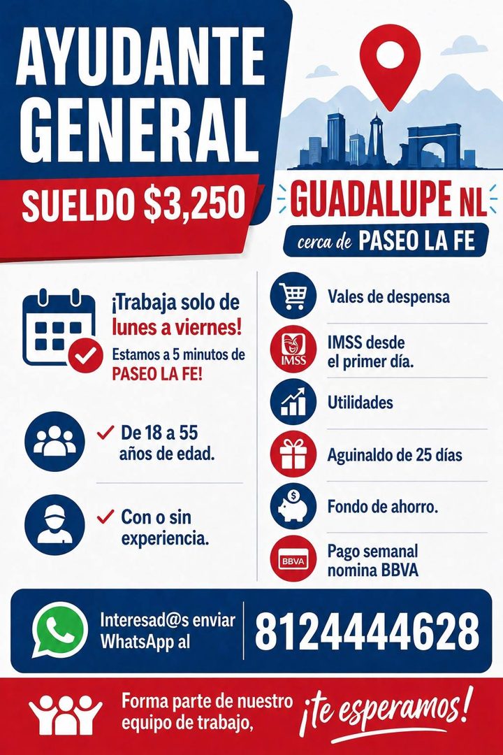 Banner del anuncio de la vacante: AYUDANTE · GENERAL · SUELDO $3,250 · ¡Trabaja solo de · lunes a viernes! · Estamos a 5 minutos de · PASEO LA FE! · De 18 a 55 · años de edad