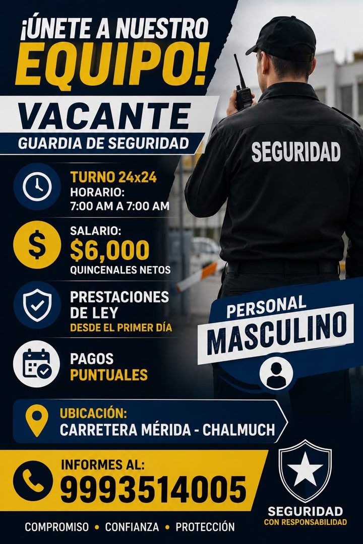 Banner del anuncio de la vacante: ¡ÚNETE A NUESTRO · EQUIPO! · VACANTE · GUARDIA DE SEGURIDAD · TURNO 24x24 · HORARIO: · 7:00 AM A 7:00 AM · SALARIO: · $6,000 · QUINCENALES N