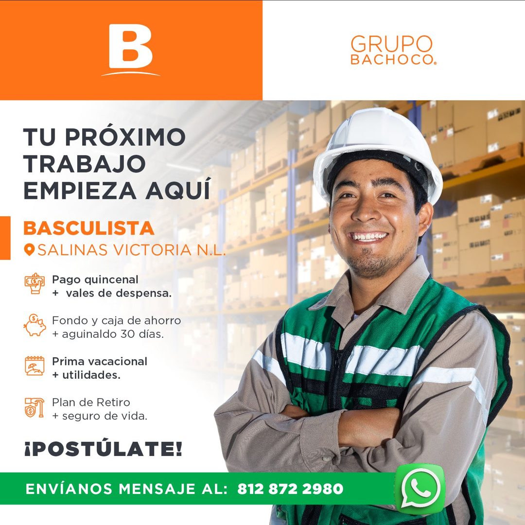 Banner del anuncio de la vacante: B · GRUPO · BACHOCO. · TU PRÓXIMO · TRABAJO · EMPIEZA AQUÍ · BASCULISTA · O SALINAS VICTORIA N.L. · Pago quincenal · + vales de despensa. · 