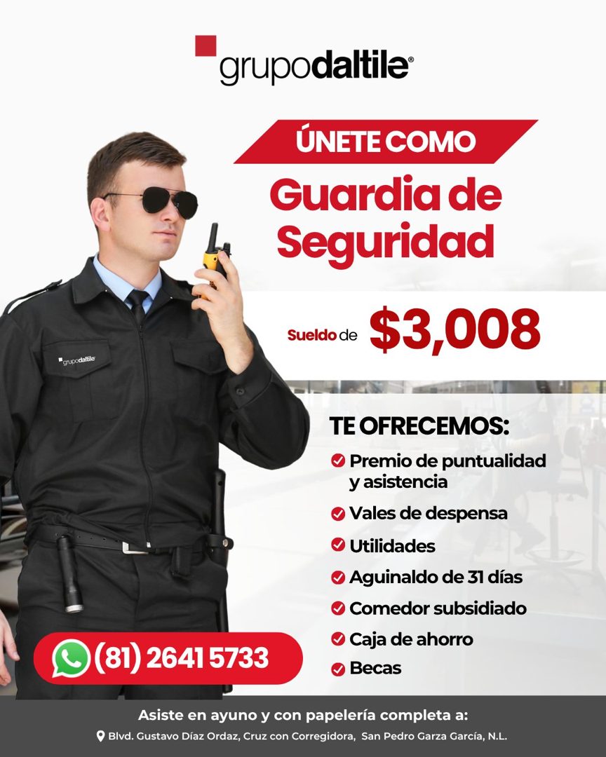 Banner del anuncio de la vacante: *grupodatile · grupodaltile® · ÚNETE COMO · Guardia de · Seguridad · sundo do $3,008 · (81) 2641 5733 · TE OFRECEMOS: · • Premio de puntuali