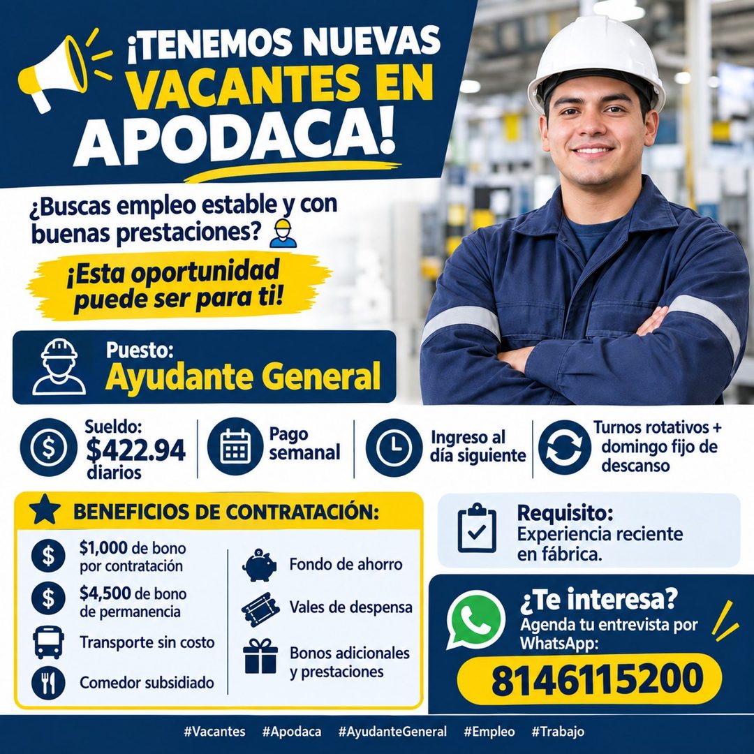 Banner del anuncio de la vacante: ¡TENEMOS NUEVAS · VACANTES EN · APODACA! · ¿Buscas empleo estable y con · buenas prestaciones? & · ¡Esta oportunidad · puede ser para ti! · 