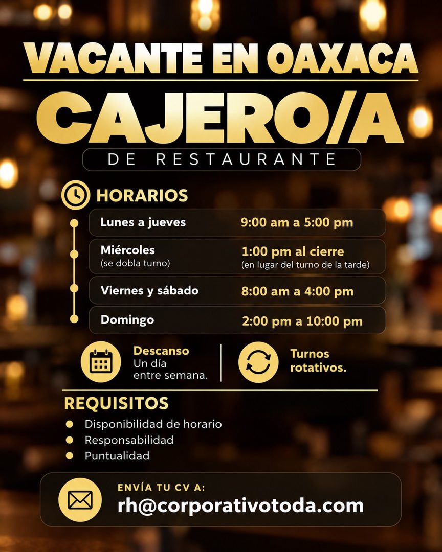 Banner del anuncio de la vacante: VACANTE EN OAXACA · CAJERO/A · DE RESTAURANTE · HORARIOS · Lunes a jueves · 9:00 am a 5:00 pm · Miércoles · (se dobla turno) · 1:00 pm al ci