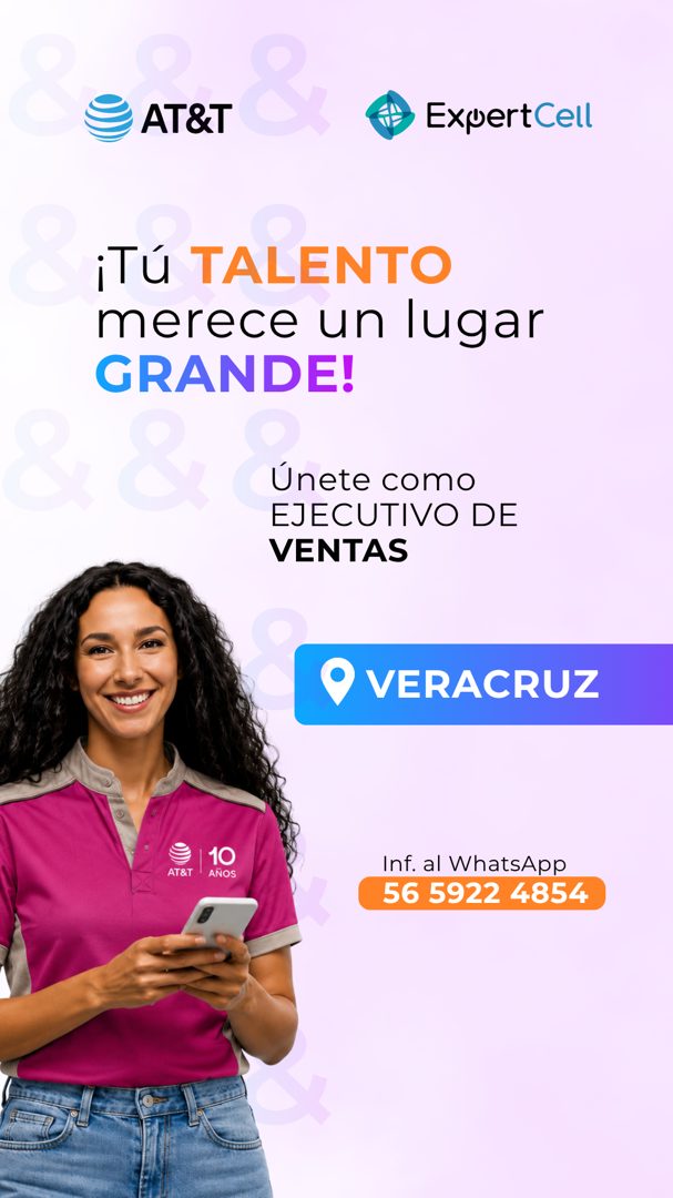 Banner del anuncio de la vacante: AT&T · ExpertCell · ¡Tú TALENTO · merece un lugar · GRANDE! · & & · Únete como · EJECUTIVO DE · VENTAS · • VERACRUZ · AT&T · 10 · AÑOS · Inf