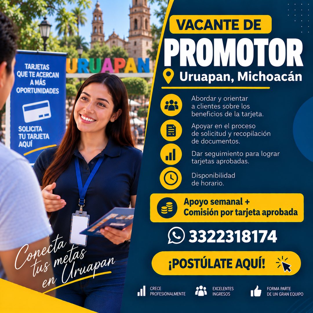 Banner del anuncio de la vacante: TARJETAS · QUE TE ACERCAN · A MÁS · OPORTUNIDADES · URUAPAN · SOLICITA · TU TARJETA · AQUÍ · Conecta · tus metas · en · Iruapan · VACANTE DE