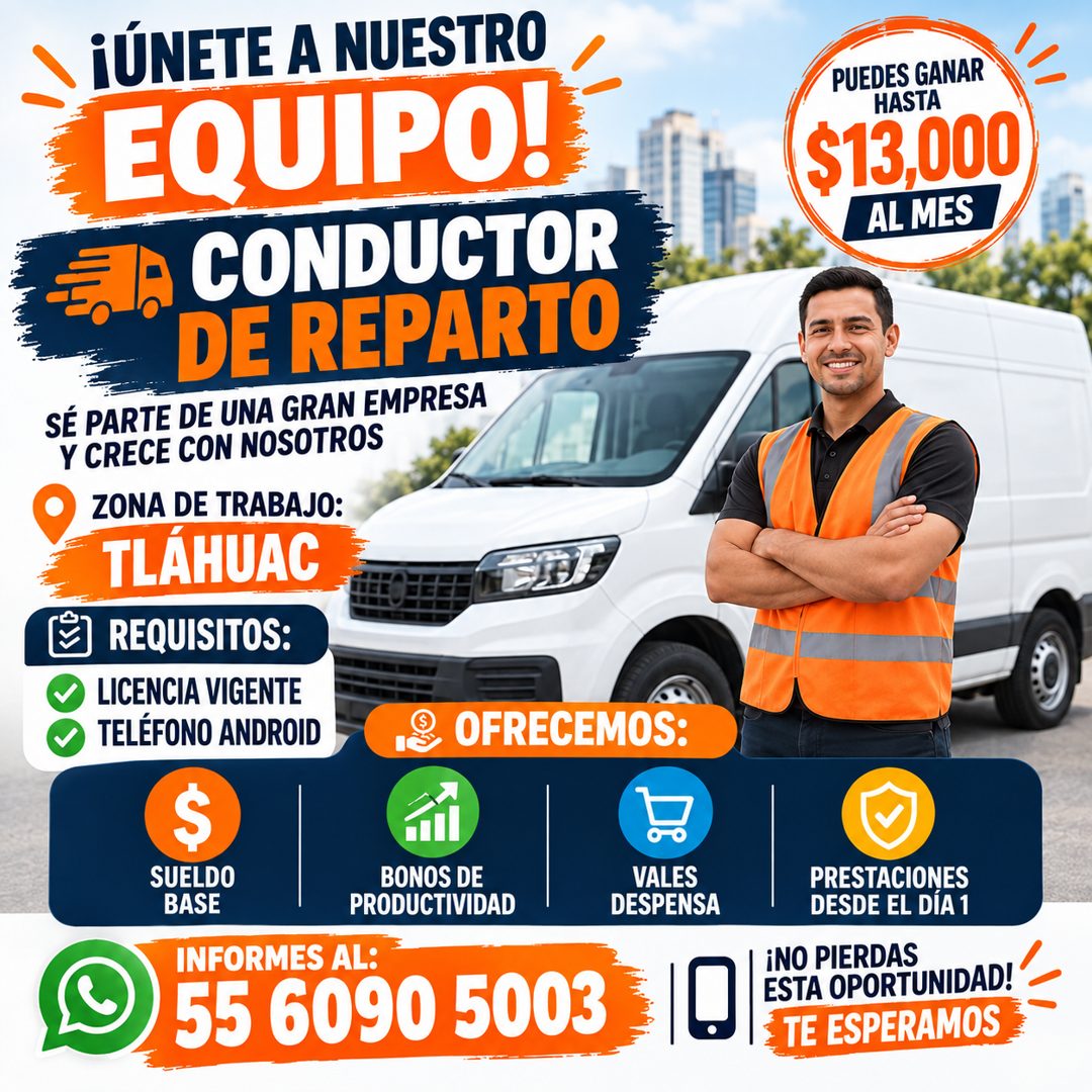 Banner del anuncio de la vacante: ¡ÚNETE A NUESTRO · EQUIPO! · CONDUCTOR · DE REPARTO · SÉ PARTE DE UNA GRAN EMPRESA · Y CRECE CON NOSOTROS · ZONA DE TRABAJO: · TLÁHUAC · REQ