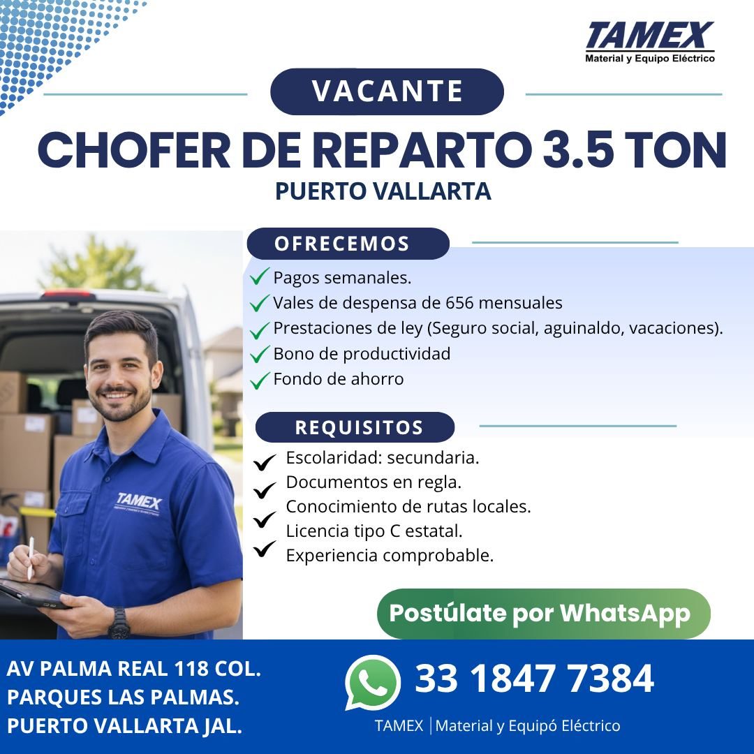 Banner del anuncio de la vacante: TAMEX · Material y Equipo Eléctrico · VACANTE · CHOFER DE REPARTO 3.5 TON · PUERTO VALLARTA · TAMEX · OFRECEMOS · V Pagos semanales. · • Val