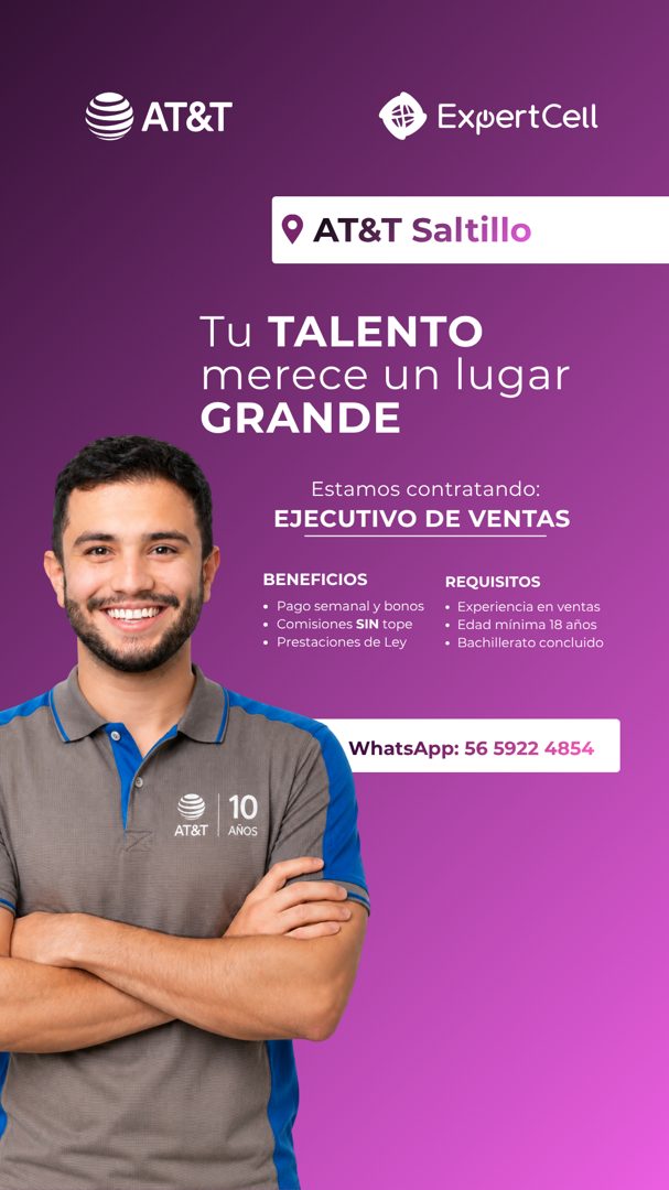 Banner del anuncio de la vacante: AT&T · ExpertCell · • AT&T Saltillo · Tu TALENTO · merece un lugar · GRANDE · Estamos contratando: · EJECUTIVO DE VENTAS · BENEFICIOS · • Pa