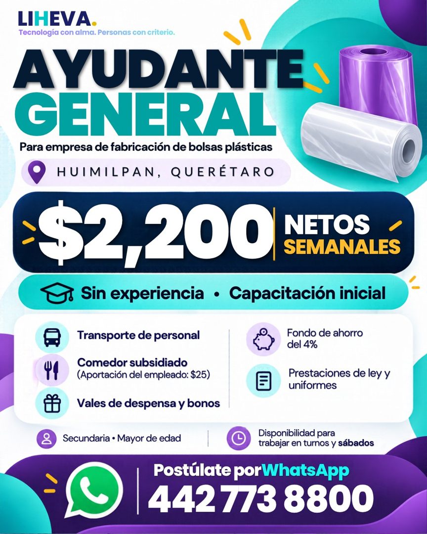 Banner del anuncio de la vacante: LIHEVA · Tecnología con alma. Personas con criterio. · AYUDANTE · GENERAL · Para empresa de fabricación de bolsas plásticas · • HUIMILPAN, Q
