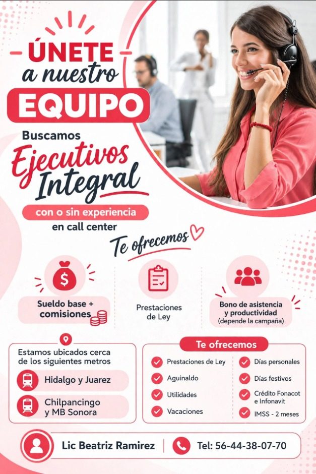 Banner del anuncio de la vacante: - ÚNETE · a nuestro · EQUIPO · Buscamos · Ejecutivos · Integral · con o sin experiencia · en call center · Te ofrecemos · $ · Sueldo base + 