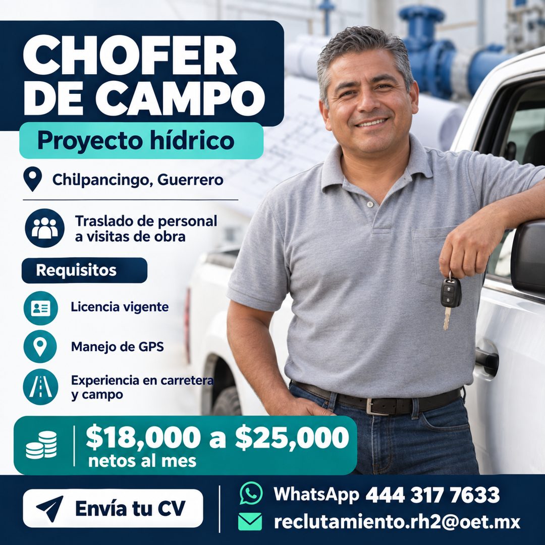 Banner del anuncio de la vacante: CHOFER · DE CAMPO · Proyecto hídrico · Chilpancingo, Guerrero · Traslado de personal · a visitas de obra · Requisitos · Licencia vigente · M