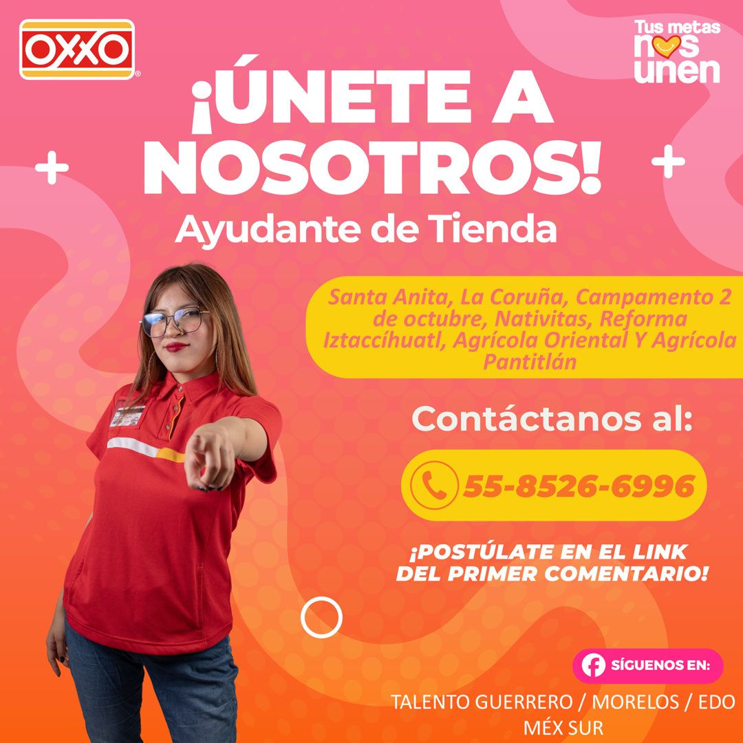Banner del anuncio de la vacante: OXXO · + · Tus metas · nos · unen · ¡ÚNETE A · NOSOTROS! + · Ayudante de Tienda · Santa Anita, La Coruña, Campamento 2 · de octubre, Nativit