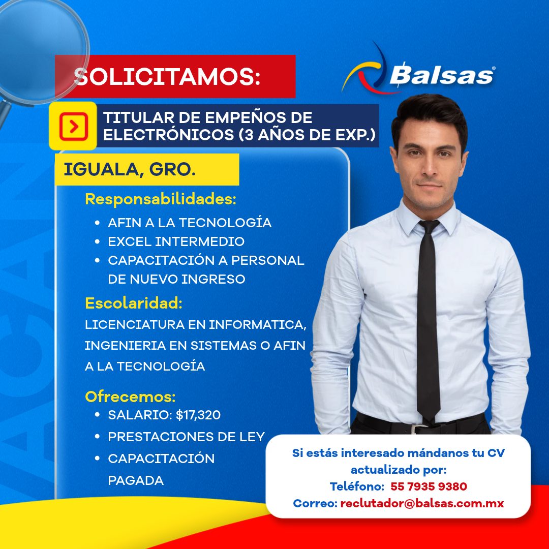 Banner del anuncio de la vacante: SOLICITAMOS: · TITULAR DE EMPEÑOS DE · ELECTRÓNICOS (3 ANOS DE EXP.) · IGUALA, GRO. · Responsabilidades: · • AFIN A LA TECNOLOGÍA · • EXCEL 