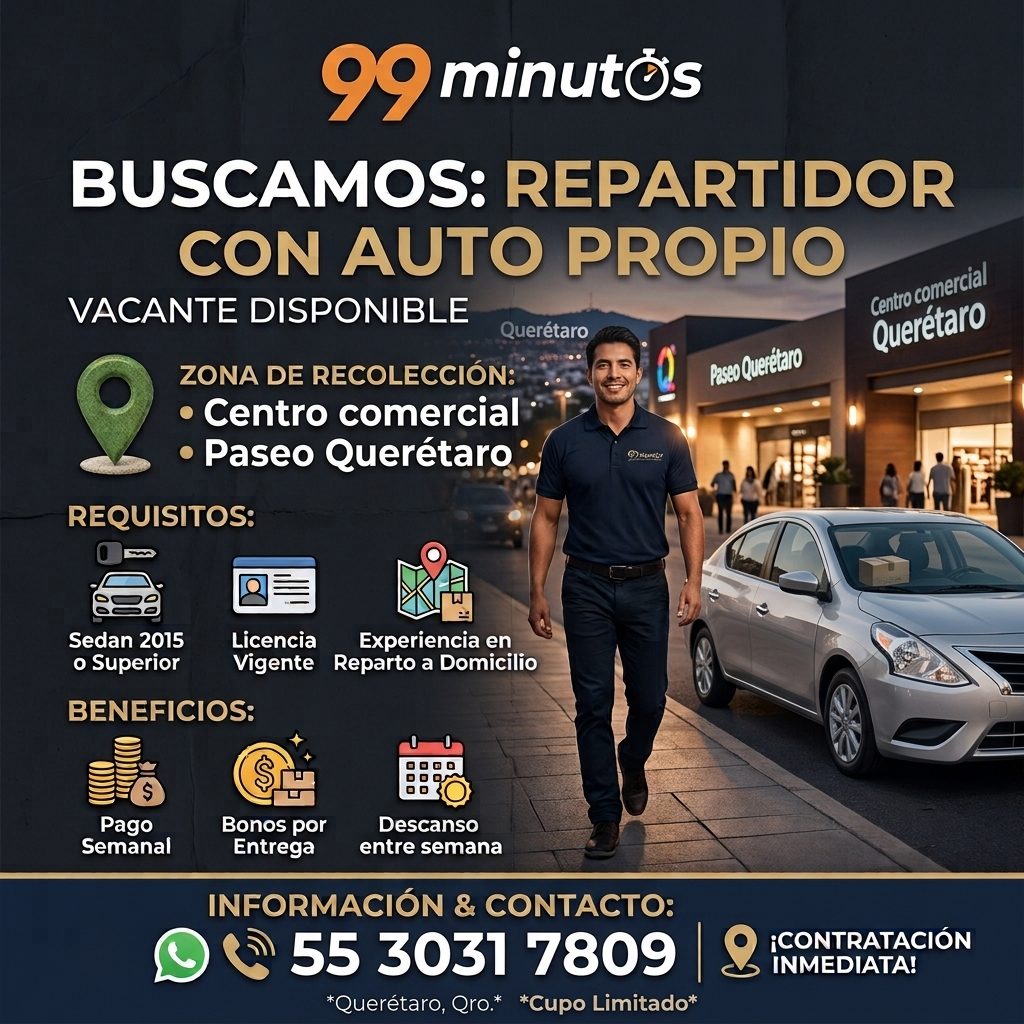 Banner del anuncio de la vacante: 99 minutos · BUSCAMOS: REPARTIDOR · CON AUTO PROPIO · VACANTE DISPONIBLE · Querétaro · Centro comercial · Querétaro · ZONA DE RECOLECCIÓN: ·