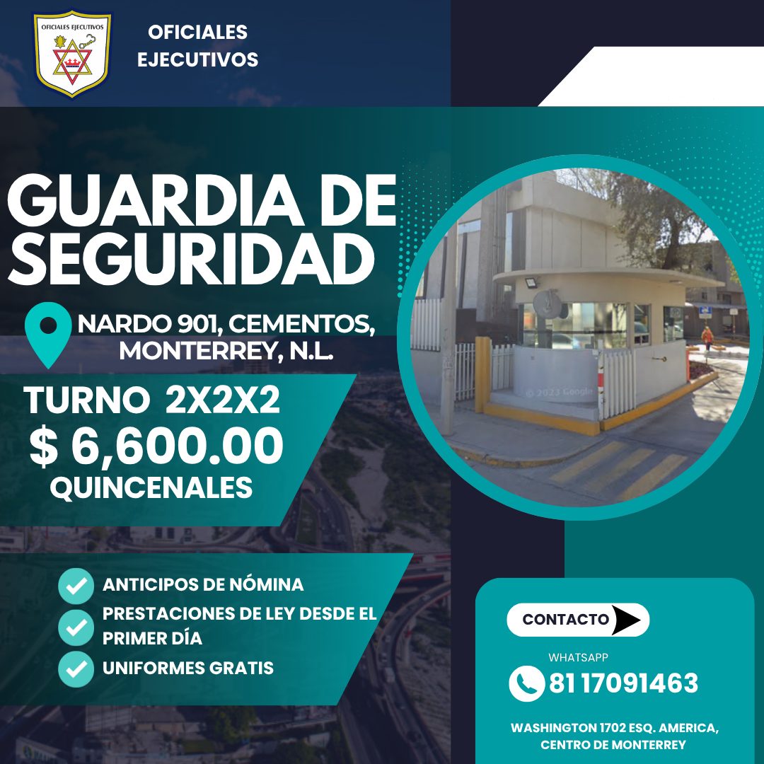 Banner del anuncio de la vacante: OFICIALES EJECUTIVOS · OFICIALES · EJECUTIVOS · GUARDIA DE · SEGURIDAD · NARDO 901, CEMENTOS, · MONTERREY, N.L. · TURNO 2X2X2 · $ 6,600.00 ·