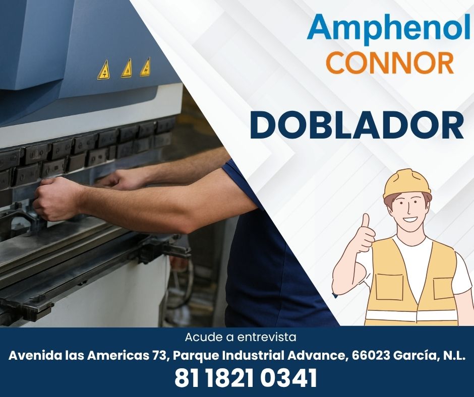 Banner del anuncio de la vacante: Amphenol · CONNOR · DOBLADOR · Acude a entrevista · Avenida las Americas 73, Parque Industrial Advance, 66023 García, N.L. · 81 1821 0341
