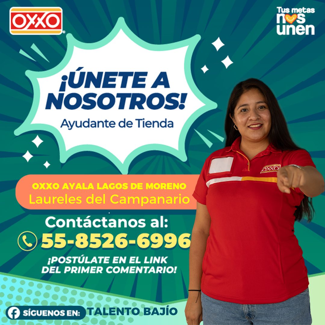 Banner del anuncio de la vacante: OXXO · Tus metas · unền · ¡ÚNETE A · NOSOTROS! · Ayudante de Tienda · OXXO AYALA LAGOS DE MORENO · Laureles del Campanario · Contáctanos al: