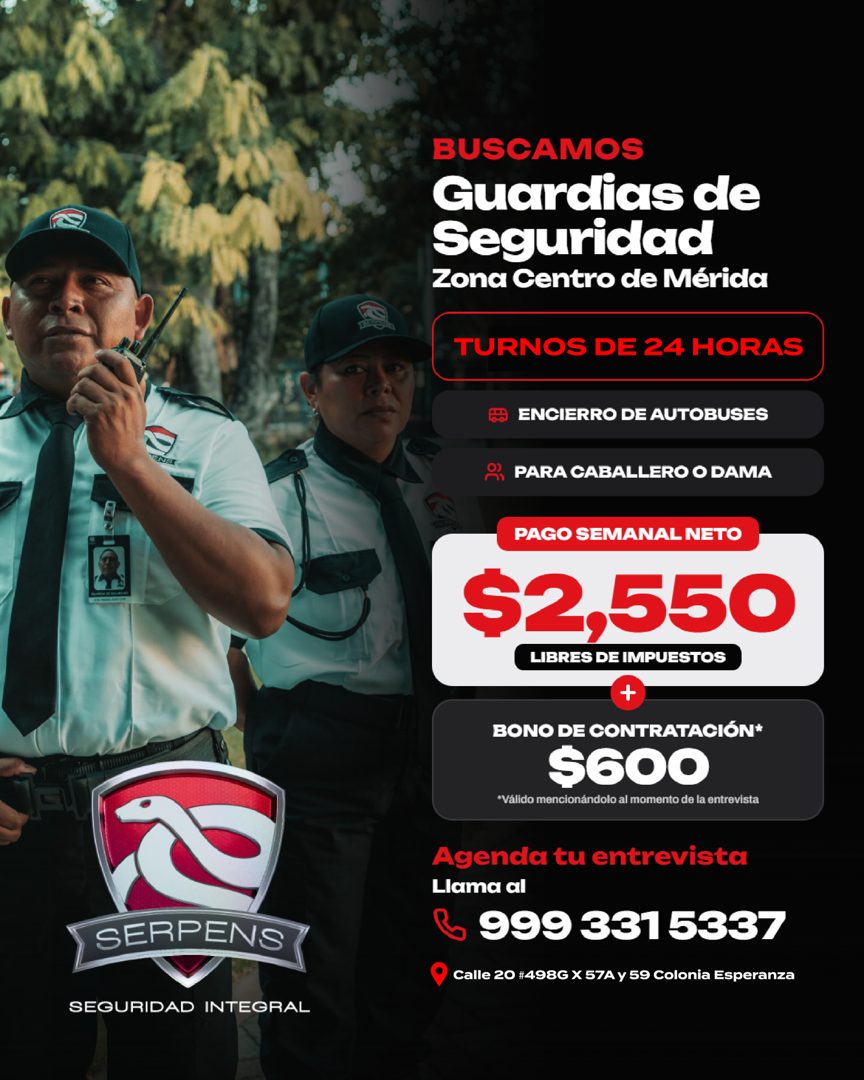 Banner del anuncio de la vacante: SERPENS · SEGURIDAD INTEGRAL · BUSCAMOS · Guardias de · Seguridad · Zona Centro de Mérida · TURNOS DE 24 HORAS · 5-6) · ENCIERRO DE AUTOBUSE