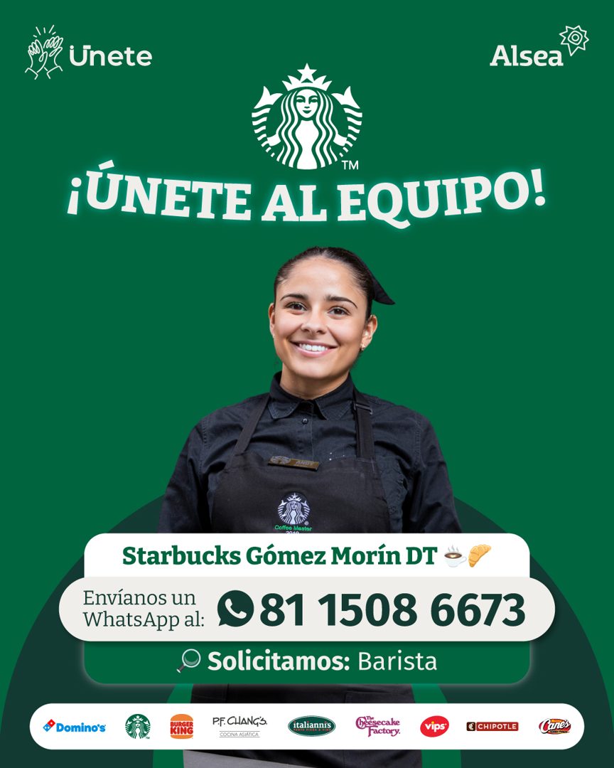 Banner del anuncio de la vacante: Unete · Alsea · ¡ÚNETE AL EQUIPO! · Coffoo Mi · Master · Starbucks Gómez Morin DT · Envíanos un · WhatsApp al: · 81 1508 6673 · Solicitamos: