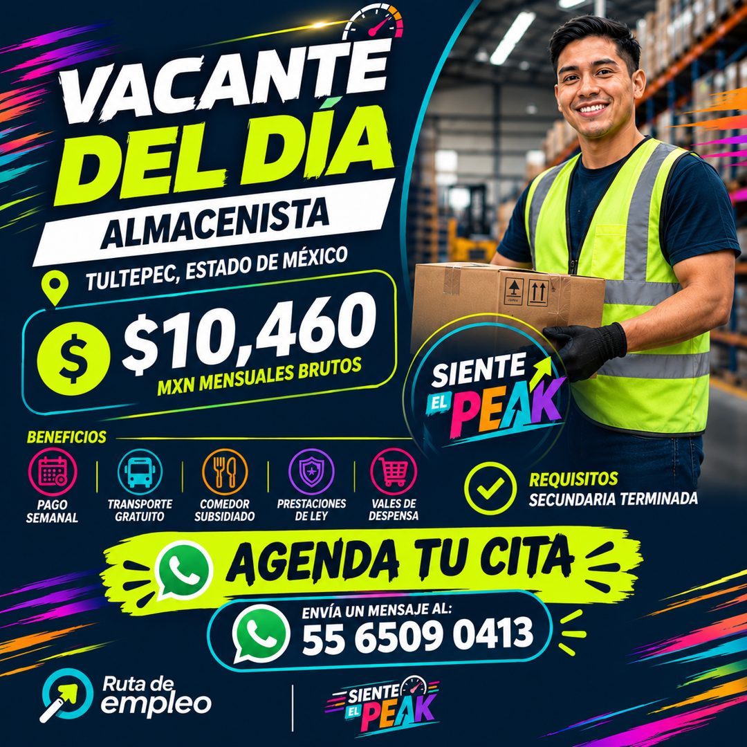 Banner del anuncio de la vacante: VACANTE · DEL DIA · ALMACENISTA · TULTEPEC, ESTADO DE MÉXICO · $ $10,460 · MXN MENSUALES BRUTOS · oria · BENEFICIOS · La O · PAGO · SEMANAL 