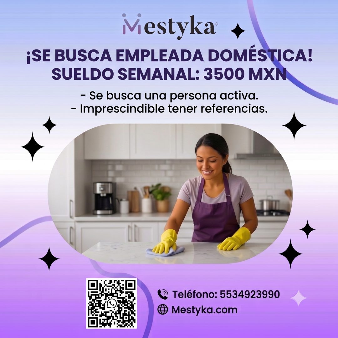 Banner del anuncio de la vacante: Mestyka® · ¡SE BUSCA EMPLEADA DOMÉSTICA! · SUELDO SEMANAL: 3500 MXN · - Se busca una persona activa. · - Imprescindible tener referencias. ·