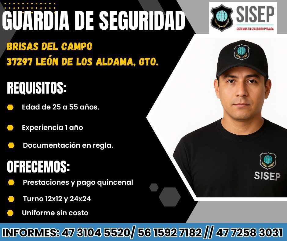 Banner del anuncio de la vacante: GUARDIA DE SEGURIDAD · SISEP · SISTEMAS EN SEGURIDAO PRIVADA · BRISAS DEL CAMPO · 37297 LEÓN DE LOS ALDAMA, GTO. · REQUISITOS: · • Edad de 2