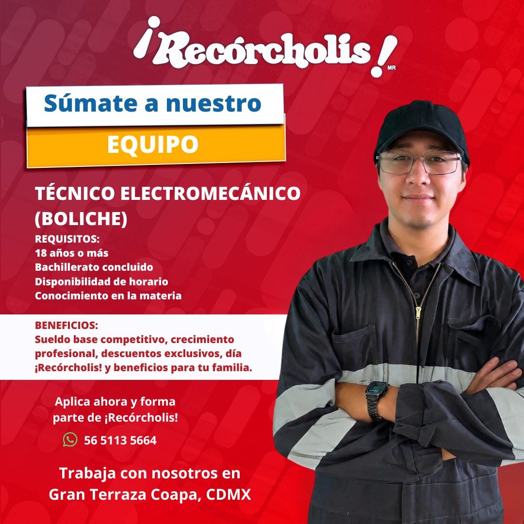 Banner del anuncio de la vacante: ¡Recórcholis! · Súmate a nuestro · EQUIPO · TÉCNICO ELECTROMECÁNICO · (BOLICHE) · REQUISITOS: · 18 años o más · Bachillerato concluido · Dis