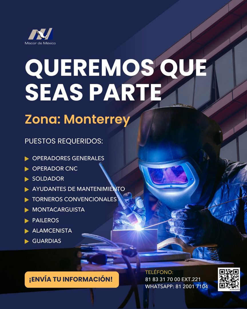 Banner del anuncio de la vacante: Macor de México · QUEREMOS QUE · SEAS PARTE · Zona: Monterrey · PUESTOS REQUERIDOS: · • OPERADORES GENERALES · • OPERADOR CNC · SOLDADOR · A