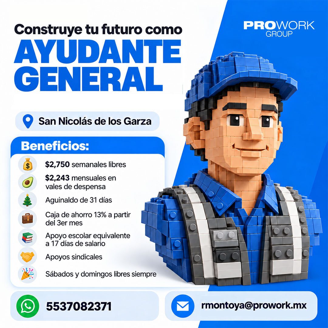 Banner del anuncio de la vacante: Construye tu futuro como · AYUDANTE · GENERAL · PROWORK · GROUP · San Nicolás de los Garza · Beneficios: · $ · $2,750 semanales libres · $2,