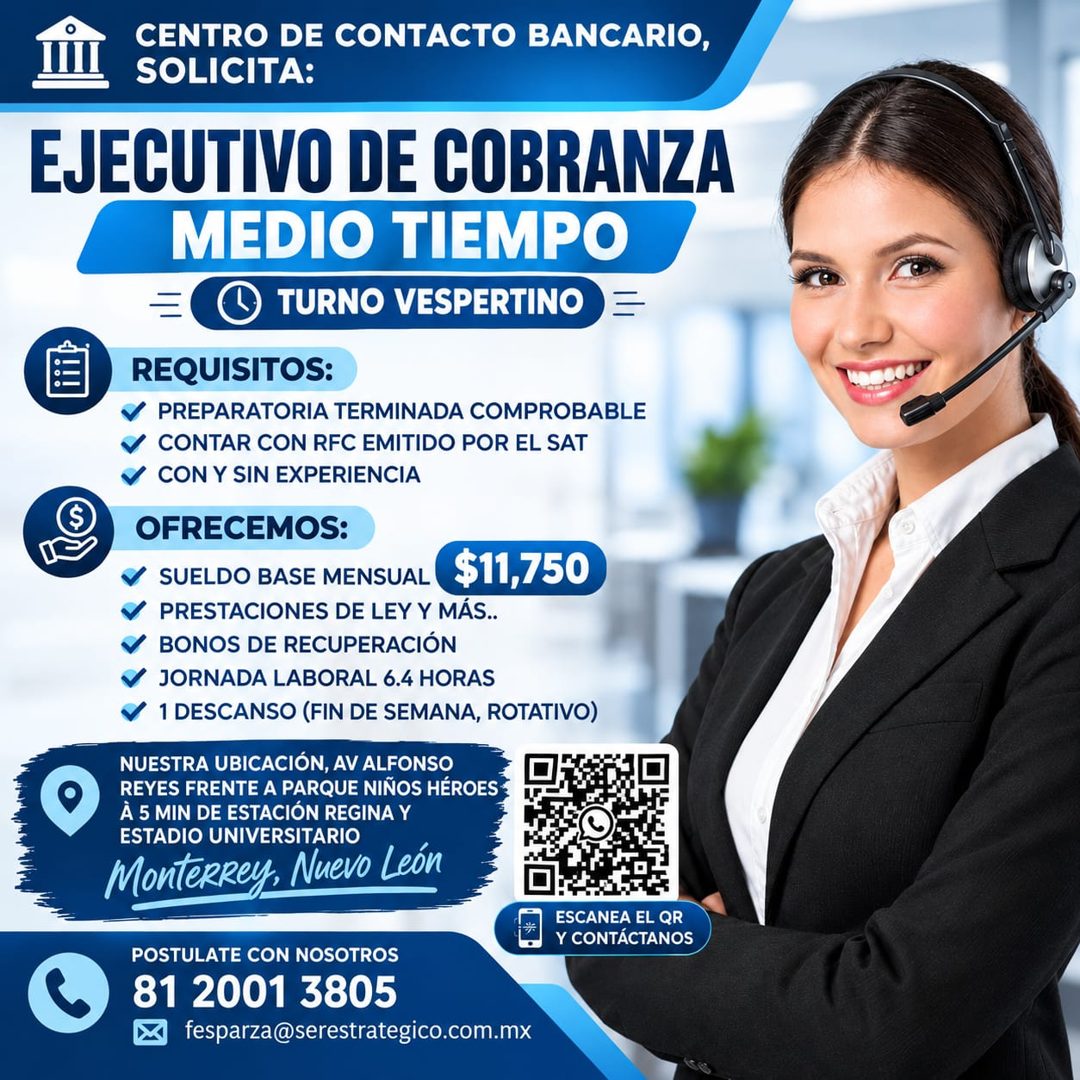 Banner del anuncio de la vacante: CENTRO DE CONTACTO BANCARIO, · SOLICITA: · EJECUTIVO DE COBRANZA · MEDIO TIEMPO · TURNO VESPERTINO · REQUISITOS: · PREPARATORIA TERMINADA CO