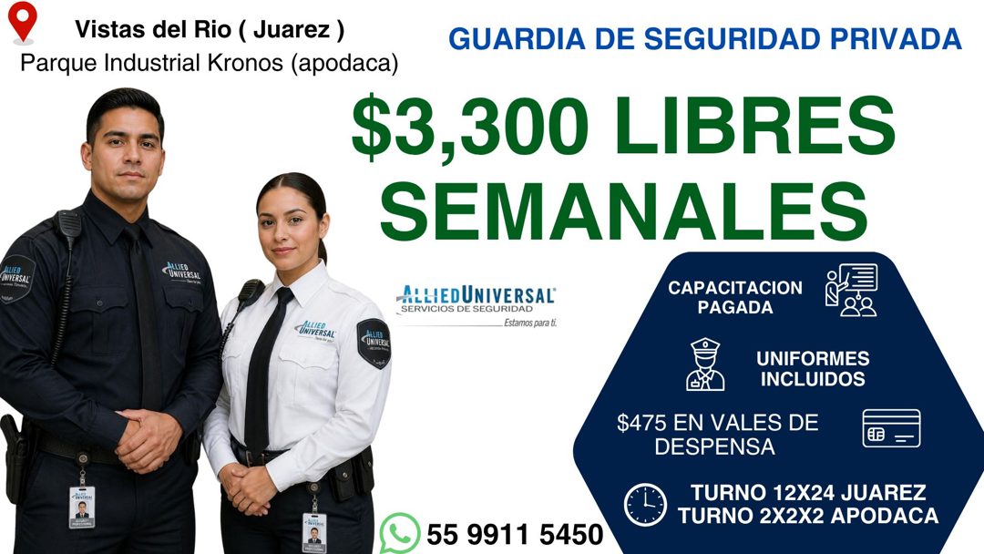 Banner del anuncio de la vacante: ALLIED · UNVERSAL® · Vistas del Rio ( Juarez ) · Parque Industrial Kronos (apodaca) · GUARDIA DE SEGURIDAD PRIVADA · CIVERSAE · $3,300 LIBRE