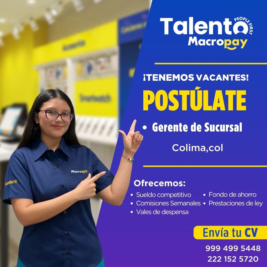 Banner del anuncio de la vacante: GEENTE · acropay · Talento · Macropay · ¡TENEMOS VACANTES! · POSTÚLATE · • Gerente de Sucursal · Colima,col · Ofrecemos: · • Sueldo competit