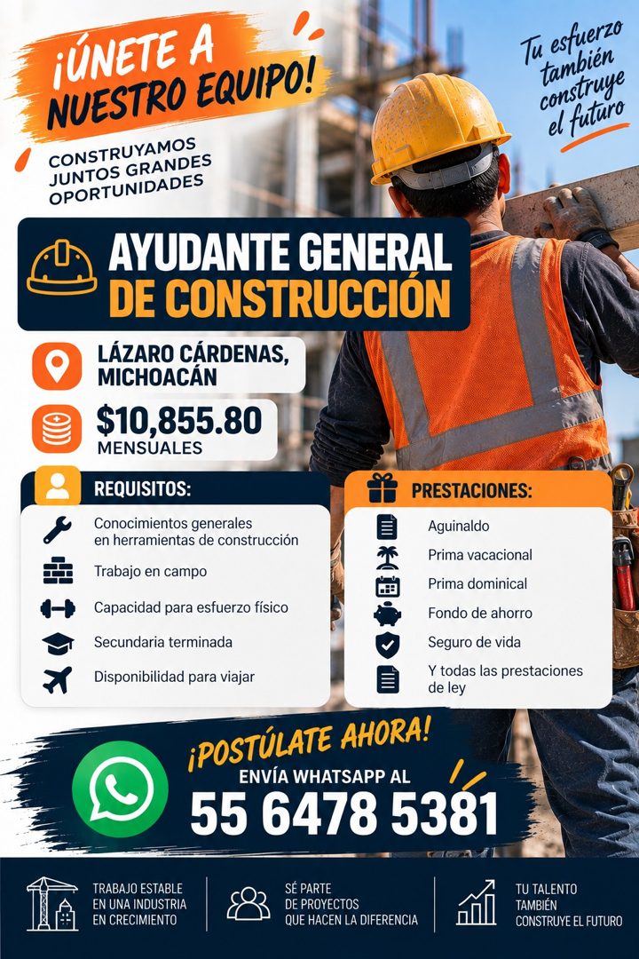 Banner del anuncio de la vacante: ¡ÚNETE A · NUESTRO EQUIPO! · CONSTRUYAMOS · JUNTOS GRANDES · OPORTUNIDADES · AYUDANTE GENERAL · DE CONSTRUCCION · LÁZARO CÁRDENAS, · MICHOAC