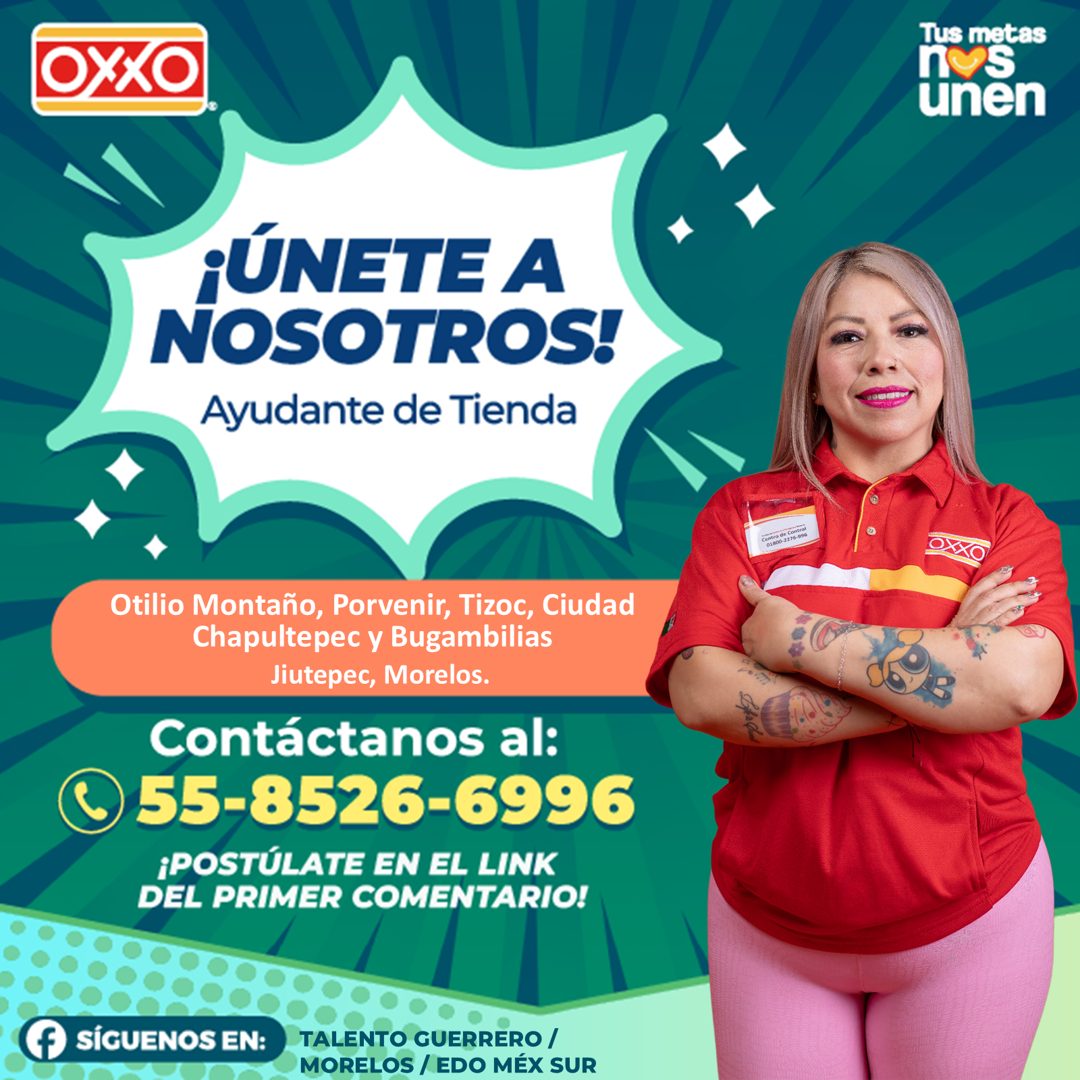 Banner del anuncio de la vacante: OXXO · ¡ÚNETE A · NOSOTROS! · Ayudante de Tienda · Otilio Montaño, Porvenir, Tizoc, Ciudad · Chapultepec y Bugambilias · Jiutepec, Morelos. 
