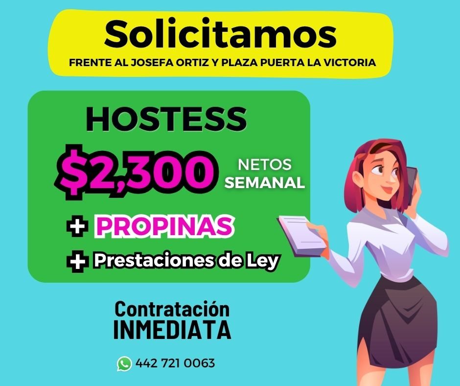 Banner del anuncio de la vacante: Solicitamos · FRENTE AL JOSEFA ORTIZ Y PLAZA PUERTA LA VICTORIA · HOSTESS · NETOS · $2.300 MANA · + PROPINAS · + Prestaciones de Ley · Contr