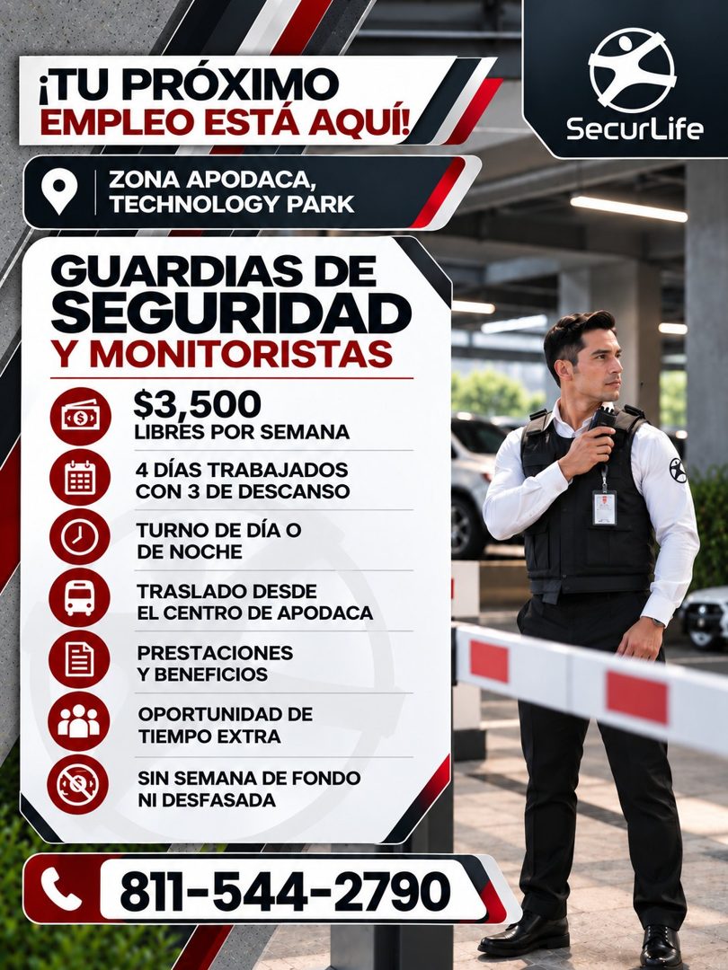 Banner del anuncio de la vacante: •TU PRÓXIMO · EMPLEO ESTÁ AQUÍ! · ZONA APODACA, · TECHNOLOGY PARK · GUARDIAS DE · SEGURIDAD · Y MONITORISTAS · $3,500 · LIBRES POR SEMANA · 