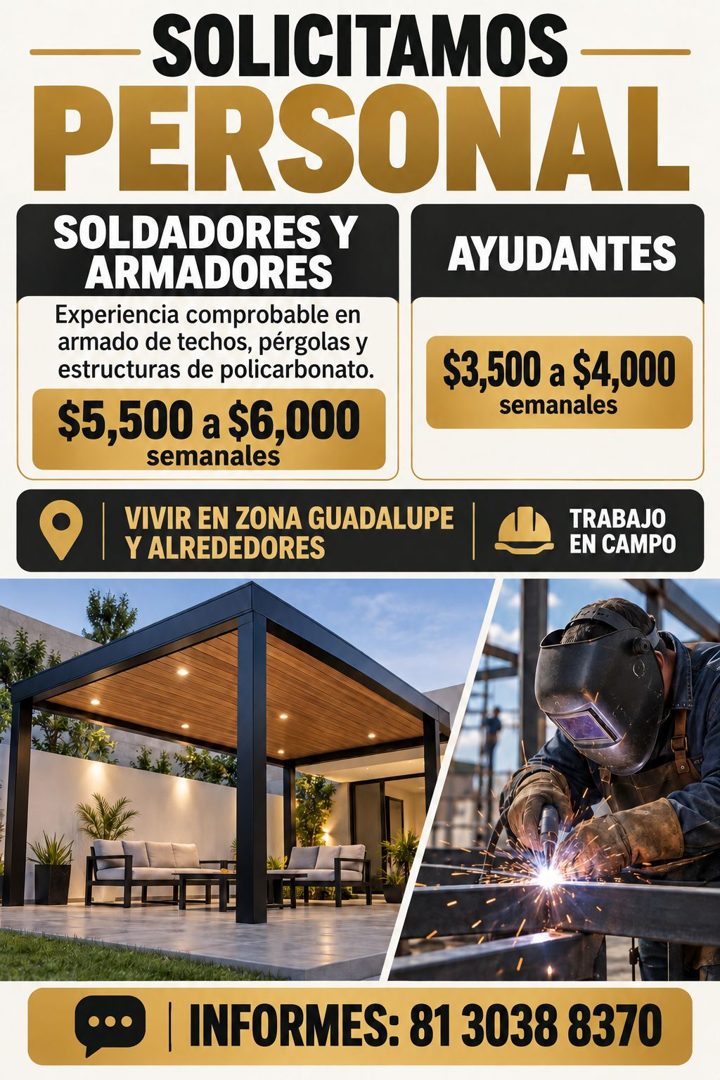 Banner del anuncio de la vacante: - SOLICITAMOS · PERSONAL · SOLDADORES Y · AYUDANTES · ARMADORES · Experiencia comprobable en · armado de techos, pérgolas y · estructuras de