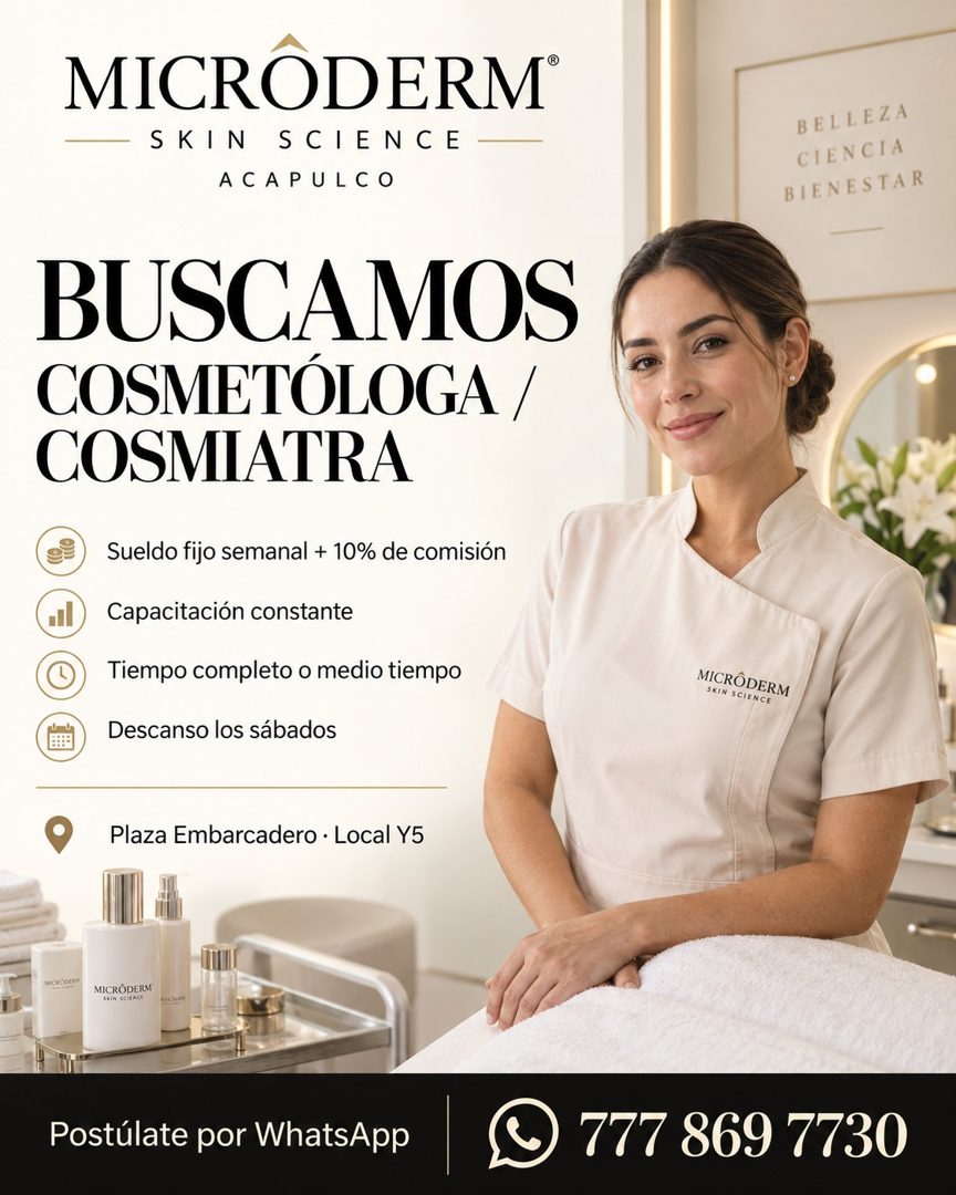 Banner del anuncio de la vacante: MICRODERM® · SKIN SCIENCE · ACAPULCO · BELLEZA · CIENCIA · BIENESTAR · BUSCAMOS · COSMETÓLOGA / · COSMIATRA · Sueldo fijo semanal + 10% de c